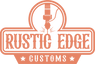 Rustic Edge Customs