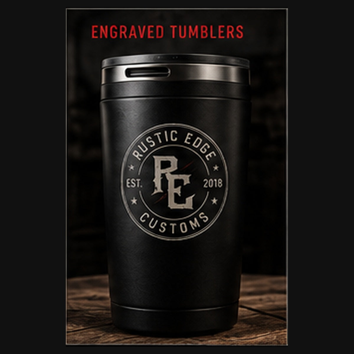 Rustic Edge Customs engraved tumblers collection